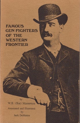 Item #29138 The Seventy Fifth Anniversary Edition of Famous Gun Fighters of the Western Frontier....