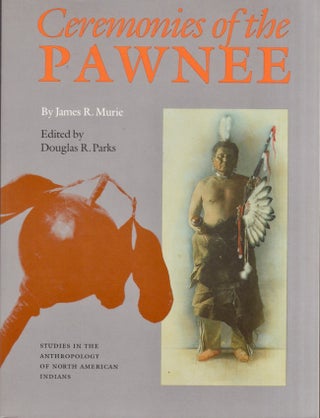 Item #29146 Ceremonies of the Pawnee. James R. Murie, Douglas R. Parks
