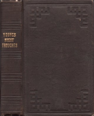 Item #29158 The Complaint: or, Night Thoughts. Edward Young