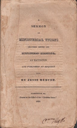 Item #29162 A Sermon on Ministerial Union; Delivered Before the Ministers' Meeting, At Eatonton....