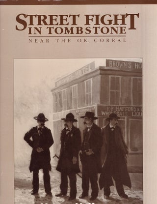 Item #29181 Street Fight in Tombstone Near The O.K. Corral. Michael M. Hickey