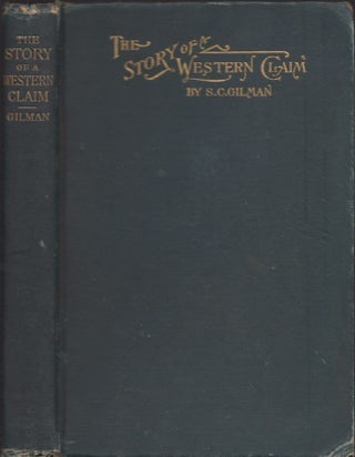 Item #29210 The Story of a Western Claim A Tale of How Two Boys Solved The Indian Question. S. C....