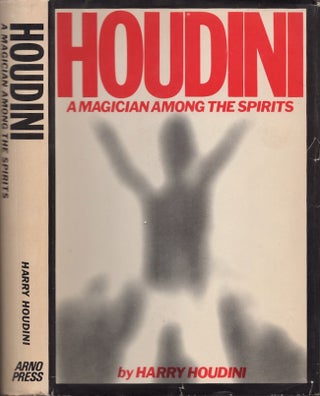 Item #29246 Houdini A Magician Among the Spirits. Harry Houdini