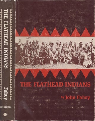 Item #29259 The Flathead Indians. John Fahey