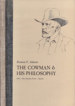 Item #29264 The Cowman & His Philosophy. Ramon F. Adams