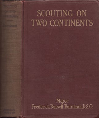 Item #29270 Scouting on Two Continents. Frederick Russell Burnham