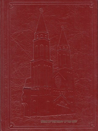 Item #29285 Spires At The Heart of the City: A Hundred Years Of Celebration 1880-1980. Christine...