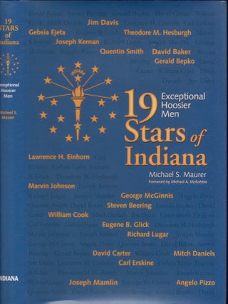 Item #29286 19 Stars of Indiana Exceptional Hoosier Men. Michael S. Maurer