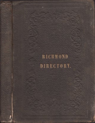 Item #29296 A Directory to the City of Richmond, Containing Names, Business and Residence of the...