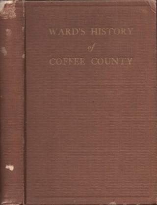 Item #29297 Ward's History of Coffee County. William P. Ward