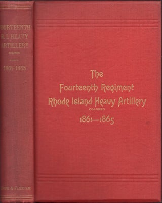 Item #29300 The Fourteenth Regiment Rhode Island Heavy Artillery (Colored) In the War to Preserve...