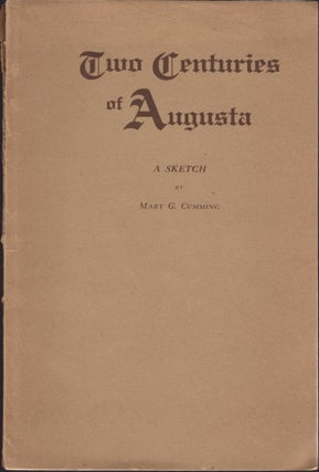 Item #29303 Two Centuries of Augusta. Mary G. Smith Cumming