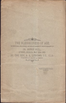 Item #29305 The Blessedness of Age, A Discourse Delivered on the Occasion of the Interment of Dr....