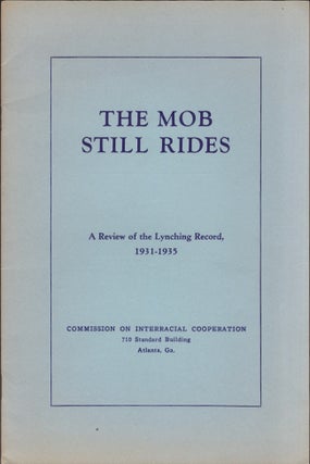 Item #29311 The Mob Still Rides A Review of the Lynching Record 1931-1935. Lynching, Atlanta,...