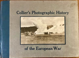 Item #29327 Collier's Photographic History of the European War Including Sketches and Drawings...