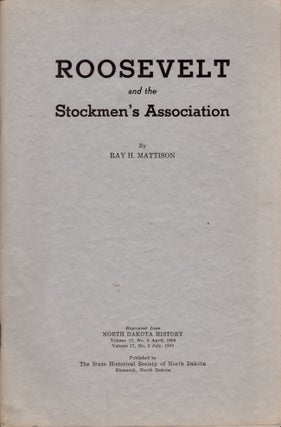 Item #29340 Roosevelt and the Stockmen's Association. Ray H. Mattison