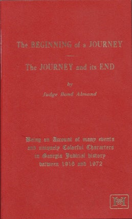 Item #29356 The Beginning of a Journey The Journey And Its End: Being an Account of many Events...