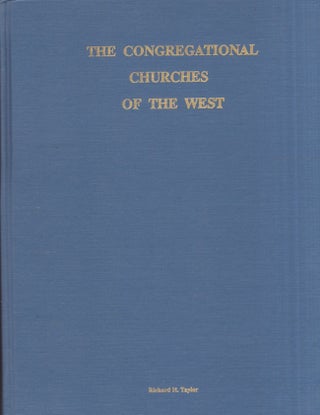 Item #29375 The Congregational Churches of the West. Richard H. Taylor