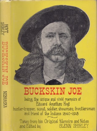 Item #29389 Buckskin Joe being the unique and vivid memoirs of Edward Jonathan Hoyt...