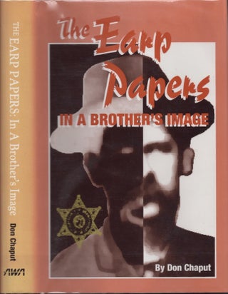 Item #29394 The Earp Brothers: In A Brother's Image. Don Chaput
