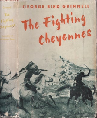 Item #29400 The Fighting Cheyennes. George Bird Grinnell