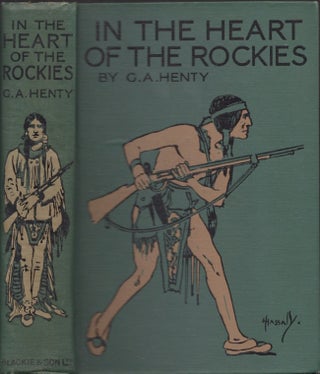 Item #29402 In the Heart of the Rockies A Story of Adventure in Colorado. G. A. Henty