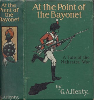 Item #29406 At The Point of the Bayonet A Tale of the Mahratta War. G. A. Henty