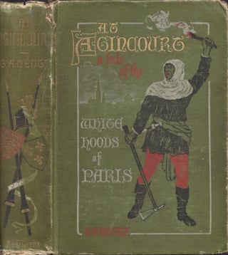 Item #29409 At Agincourt A Tale of The White Hoods of Paris. G. A. Henty