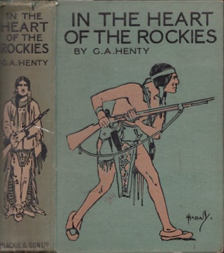 Item #29418 In the Heart of the Rockies A Story of Adventure in Colorado. G. A. Henty