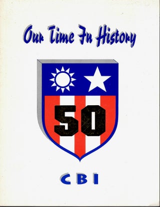 Item #29449 Our Time in History 50 CBI. Program for Schedule of Events 45th Annual CBIVA Reunion ...