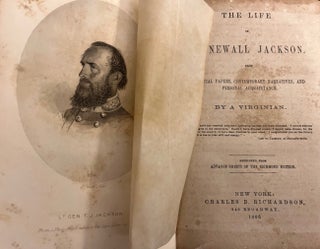 Item #29481 The Life of Stonewall Jackson, From Official Papers, Contemporary Narratives, and...
