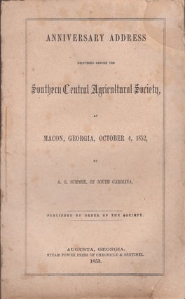 Item #29487 Anniversary Address Delivered Before the Southern Central Agricultural Society, at...