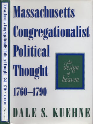 Item #29558 Massachusetts Congregationalist Political Thought 1760-1790. Dale S. Kuehne
