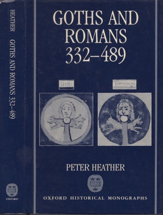 Item #29571 Goths and Romans 332-489. Peter Heather