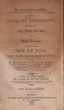 Item #29576 The Trial of Antichrist, Otherwise The Man of Sin, For High Treason Against the Son...