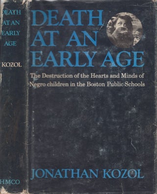 Item #29580 Death at an Early Age: The Destruction of the Hearts and Minds of Negro Children in...
