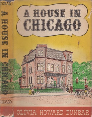 Item #29597 A House in Chicago. Olivia Howard Dunbar