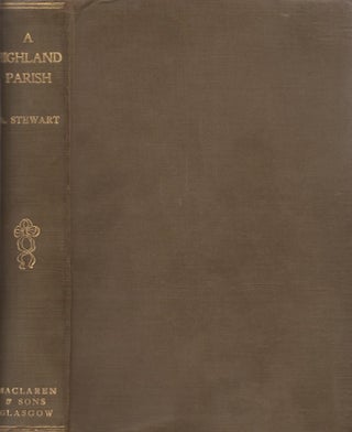 Item #29659 A Highland Parrish or The History of Fortingall. Alexander Stewart