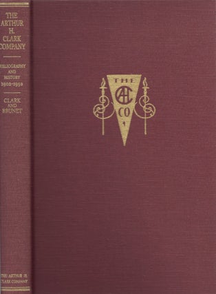 Item #29681 The Arthur H. Clark Company A Bibliography and History 1902-1992. Robert A. Clark,...