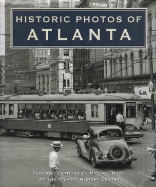 Item #29686 Historic Photos of Atlanta. Text, Captions by