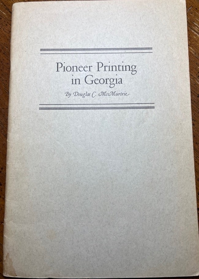 Item #29689 Pioneer Printing in Georgia. Douglas C. McMurtrie.