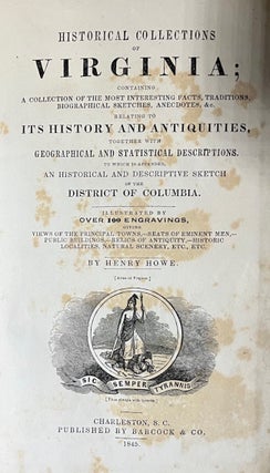 Historical Collections of Virginia; Containing A Collection of the Most Interesting Facts, Traditions, Biographical Sketches, Anecdotes, &c. Relating to Its History and Antiquities, Together with Geographical and Statistical Descriptions