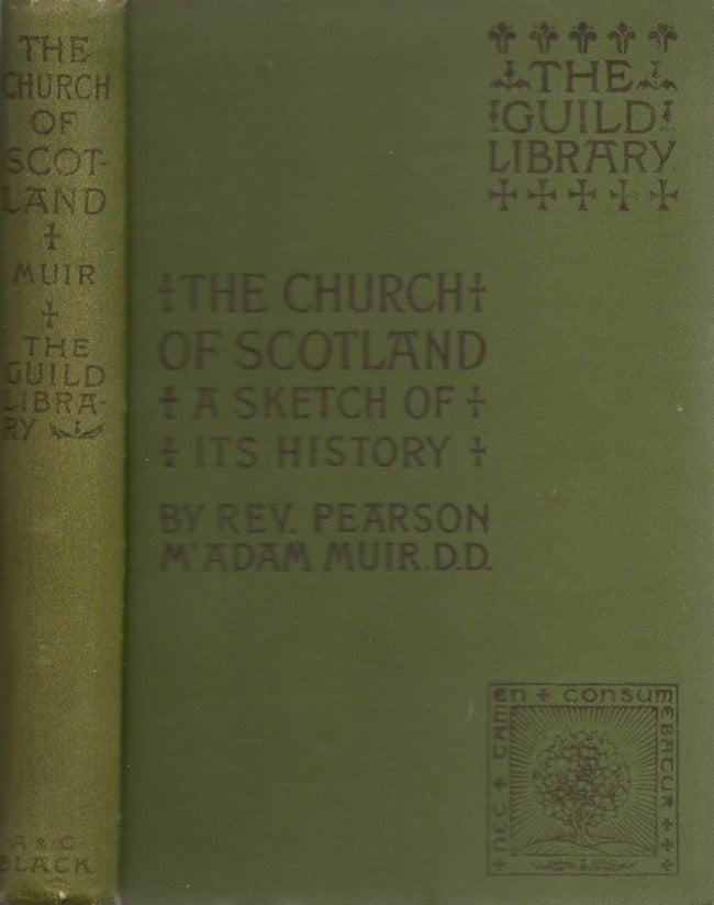 Item #29695 The Church of Scotland A Sketch of Its History. Rev. Pearson M'Adam D. D. Muir.
