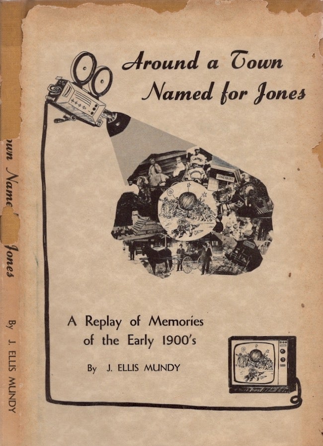 Item #29716 Around A Town Named For Jones. J. Ellis Mundy.