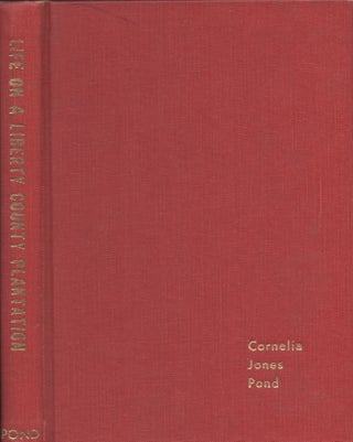 Item #29884 Life on a Liberty County Plantation: Journal of Cornelia Jones Pond. Cornelia Jones Pond