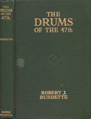 Item #29885 The Drums of the 47th. Robert J. Burdette