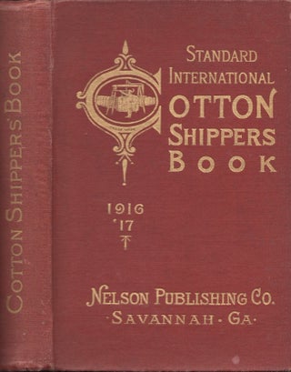 Item #29892 Standard International Cotton Shippers Book 1916 '17. Cotton, Nelson Publishing Company