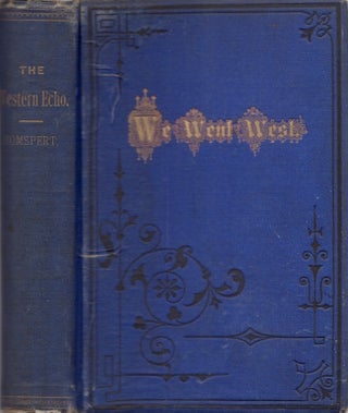 Item #29912 The Western Echo: A Description of the Western States and Territories of the United...