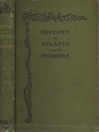 Item #29913 Pioneer Citizens' History of Atlanta 1833-1902. Atlanta, Pioneer Citizens' of Atlanta