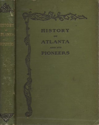 Item #29913 Pioneer Citizens' History of Atlanta 1833-1902. Atlanta, Pioneer Citizens' of Atlanta